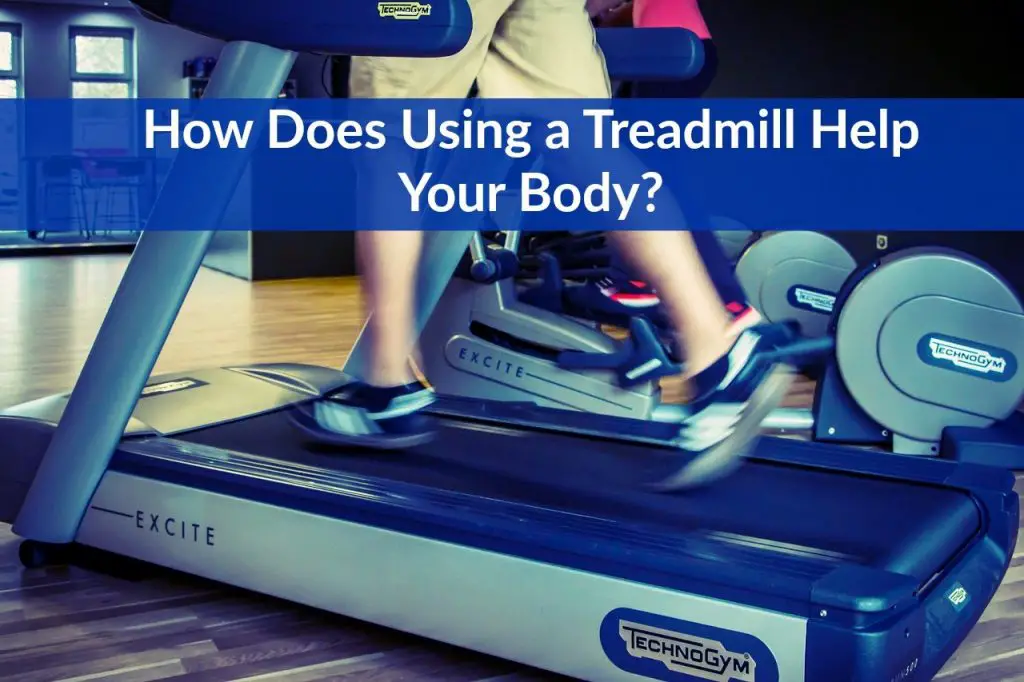 How Does Using a Treadmill Help Your Body? - The Healthy Apron