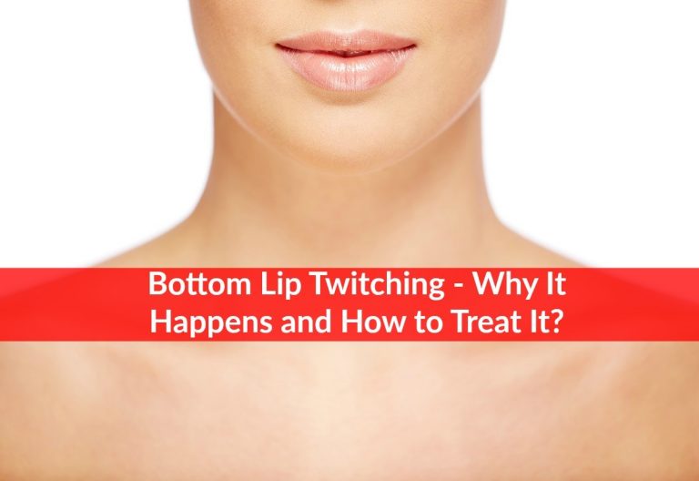 Bottom Lip Twitching Why It Happens and How to Treat It? The