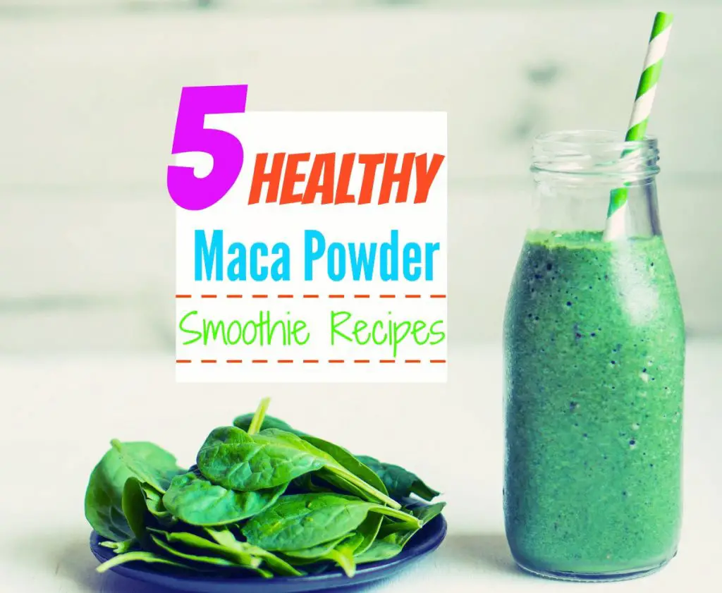 5 Healthy Maca Powder Smoothie Recipes The Healthy Apron 