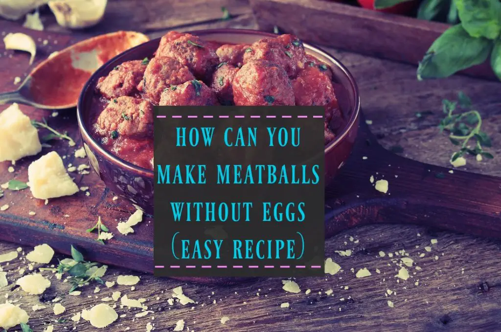 What is Good Egg Substitute for Meatballs? The Healthy Apron